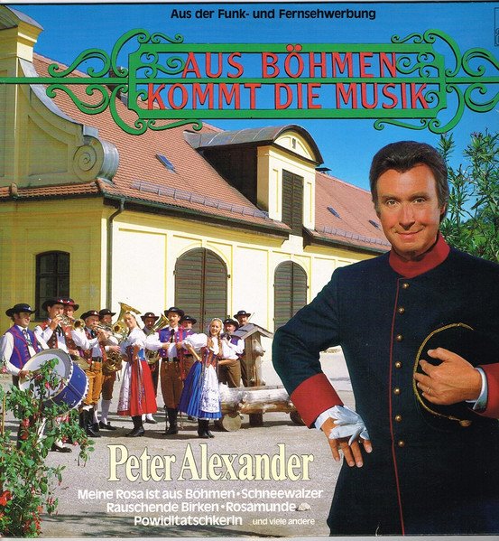 Peter Alexander / Aus Böhmen Kommt Die Musik