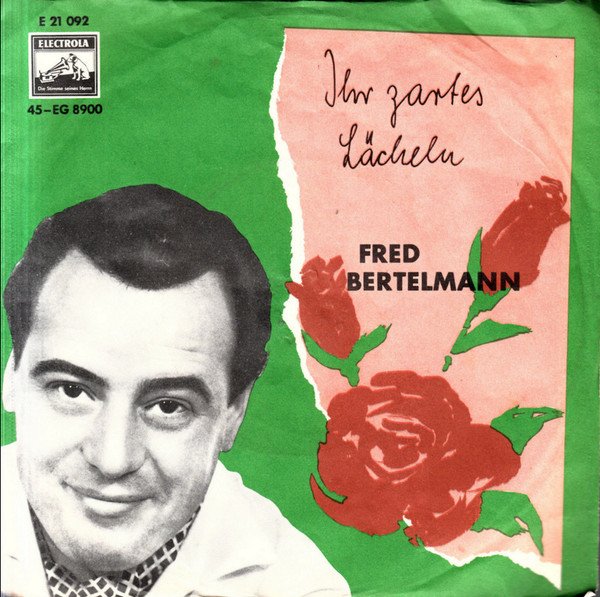 Fred Bertelmann / Ihr Zartes Lächeln 7″