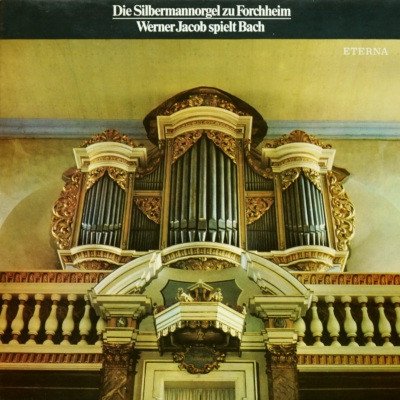 Bach, Werner Jacob / Die Silbermannorgel Zu Forchheim