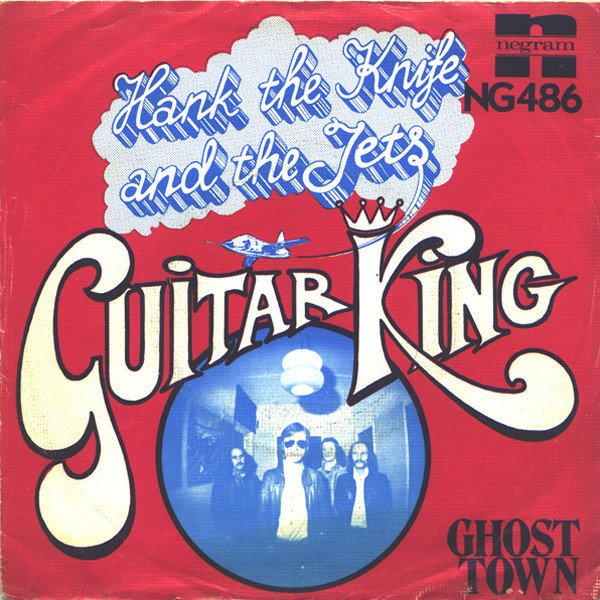 Hank The Knife And The Jets / Guitar King 7″